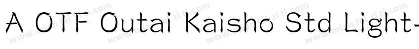 A OTF Outai Kaisho Std Light字体转换